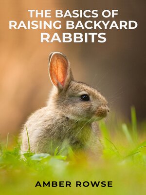 THE BASICS OF RAISING BACKYARD RABBITS - Audiobook